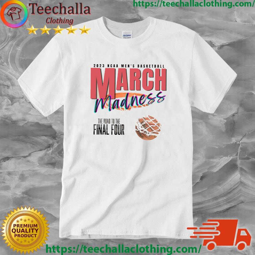 March Madness 2023 Tournament He Road To The Final Four Shirt