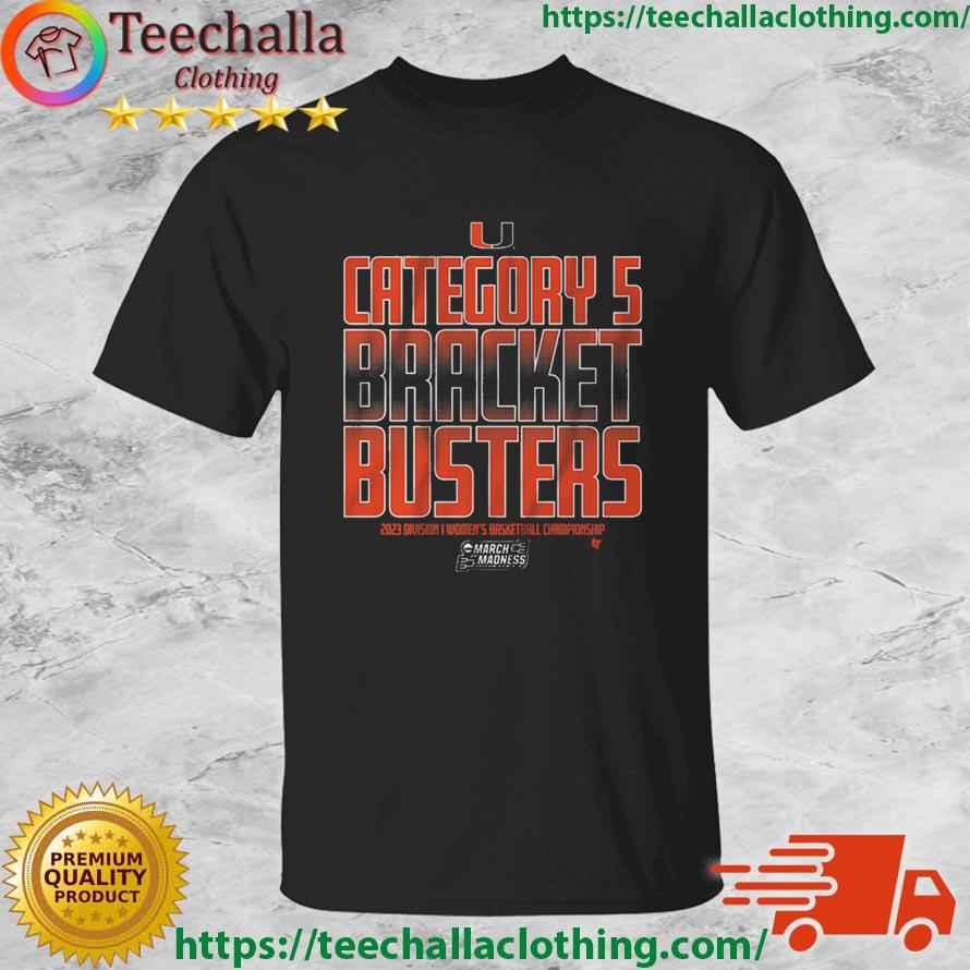 Miami Hurricanes Basketball Category 5 Bracket Busters 2023 Division I Women's Basketball Championship shirt
