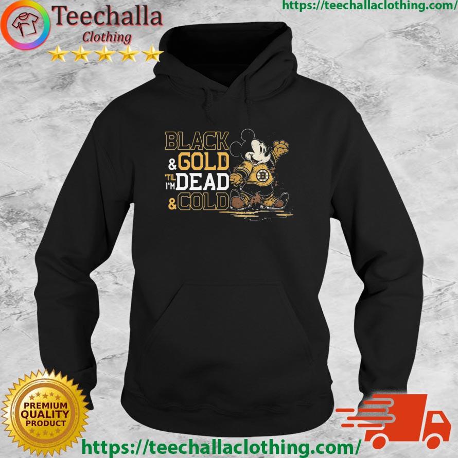 Mickey Mouse Boston Bruisn Black And Gold 'Til I'm Dead And Cold s Hoodie