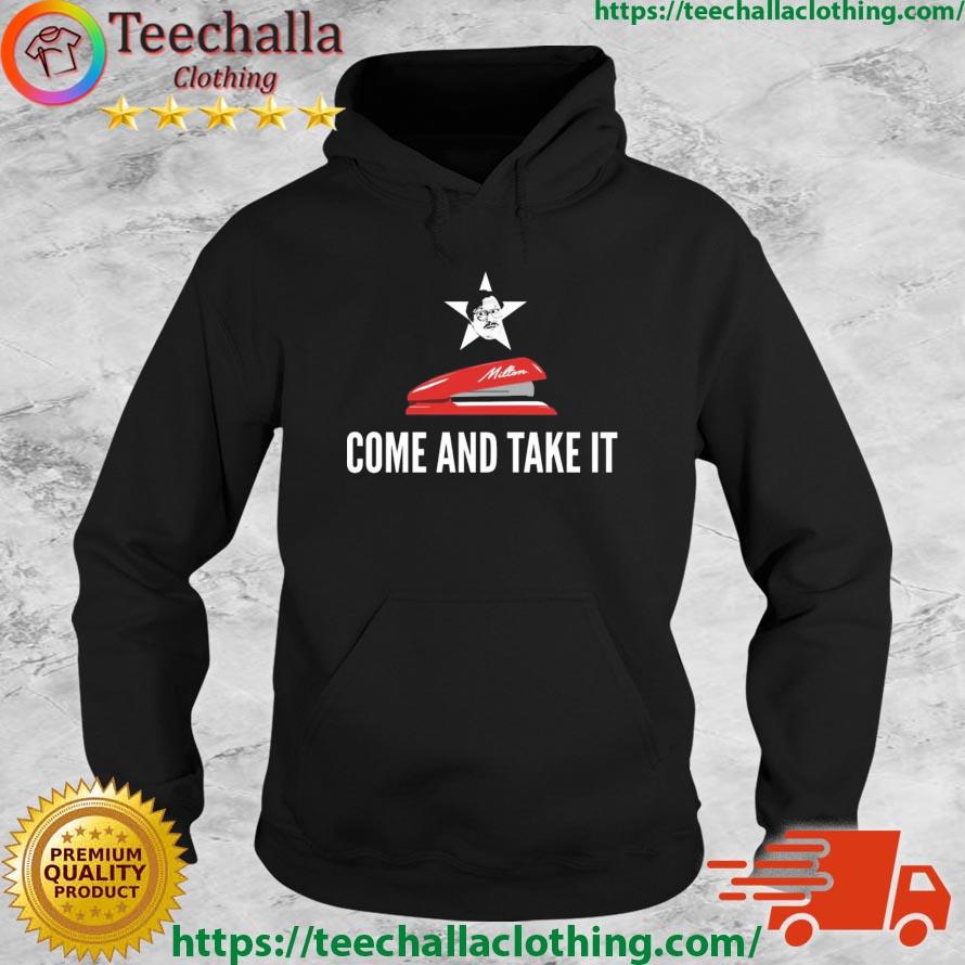 Milton's Red Stapler Come And Take It Shirt Hoodie