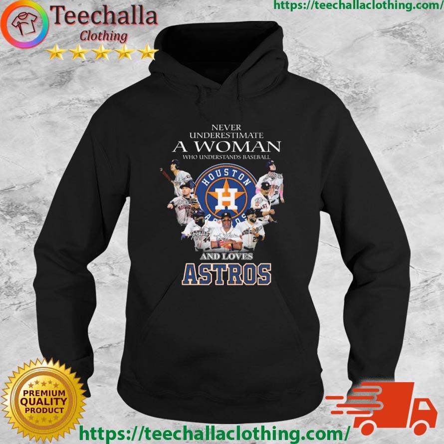 Never Underestimate A Woman Who Understands Baseball And Love Houston Astros 2023 Signatures s Hoodie
