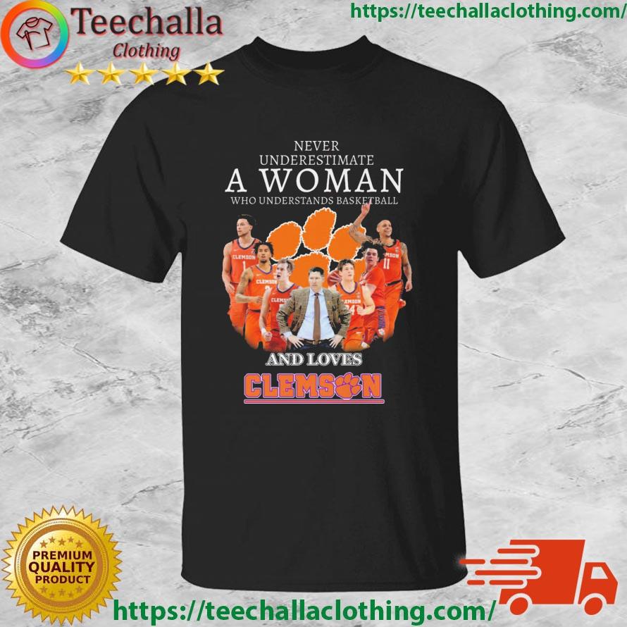 Never Underestimate A Woman Who Understands Basketball And Loves Clemson Tiger Players shirt