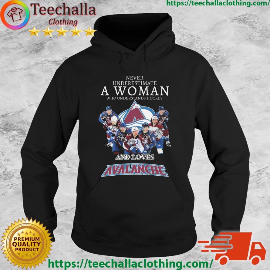 Never Underestimate A Woman Who Understands Hockey And Loves Avalanche Signatures s Hoodie