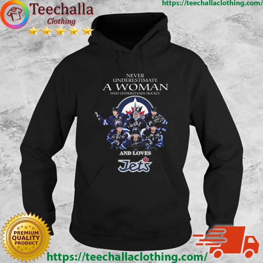 Never Underestimate A Woman Who Understands Hockey And Loves Winnipeg Jets Signatures s Hoodie