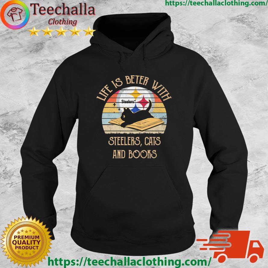 Pittsburgh Steelers Life Is Better With Steelers Cats And Books Vintage s Hoodie