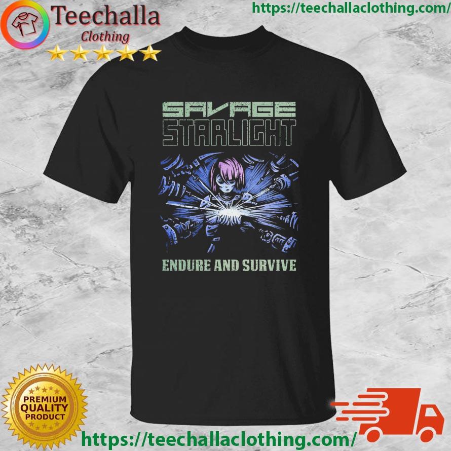 Savage Starlight Endure And Survive Shirt