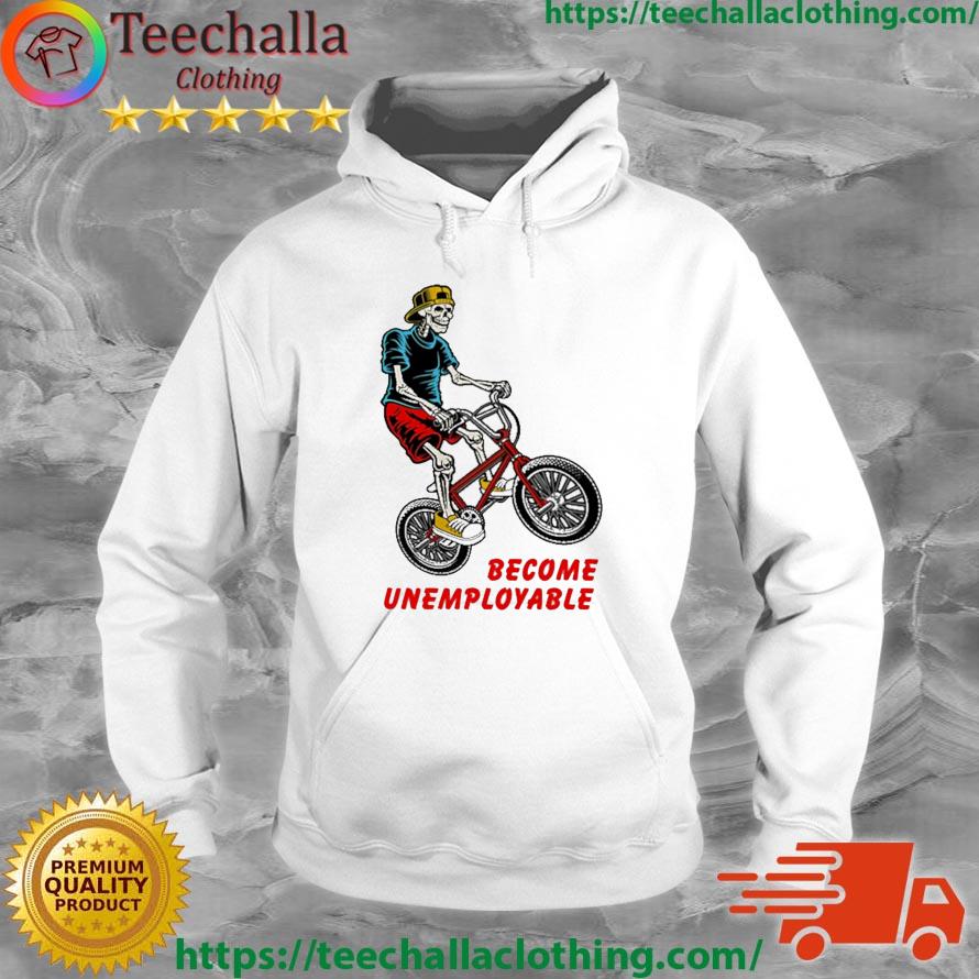 Skeleton Become Unemployable s Hoodie