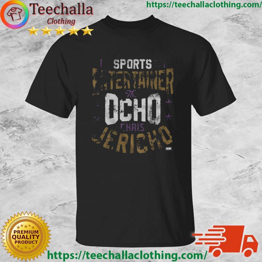 Sports Entertainer The Ocho Chris Jericho shirt