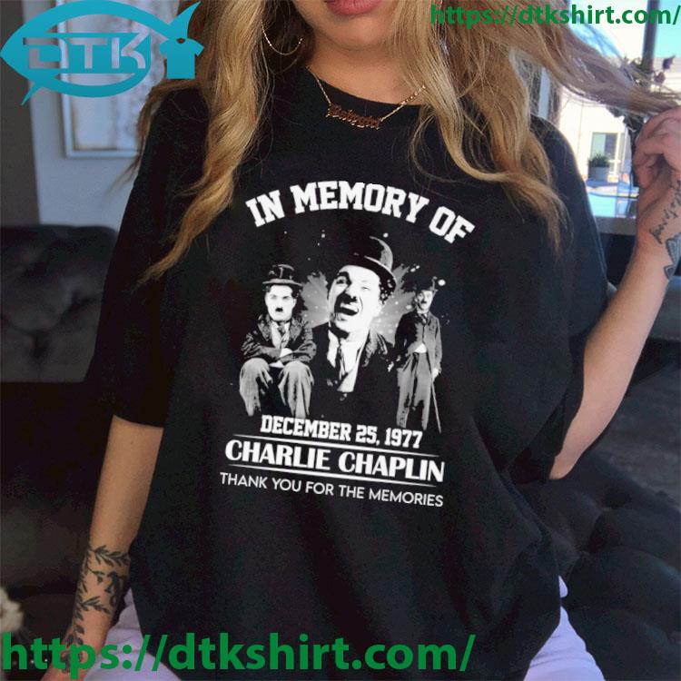 In Memory Of December 25 1977 Charlie Chaplin Thank You For The Memories Signature shirt