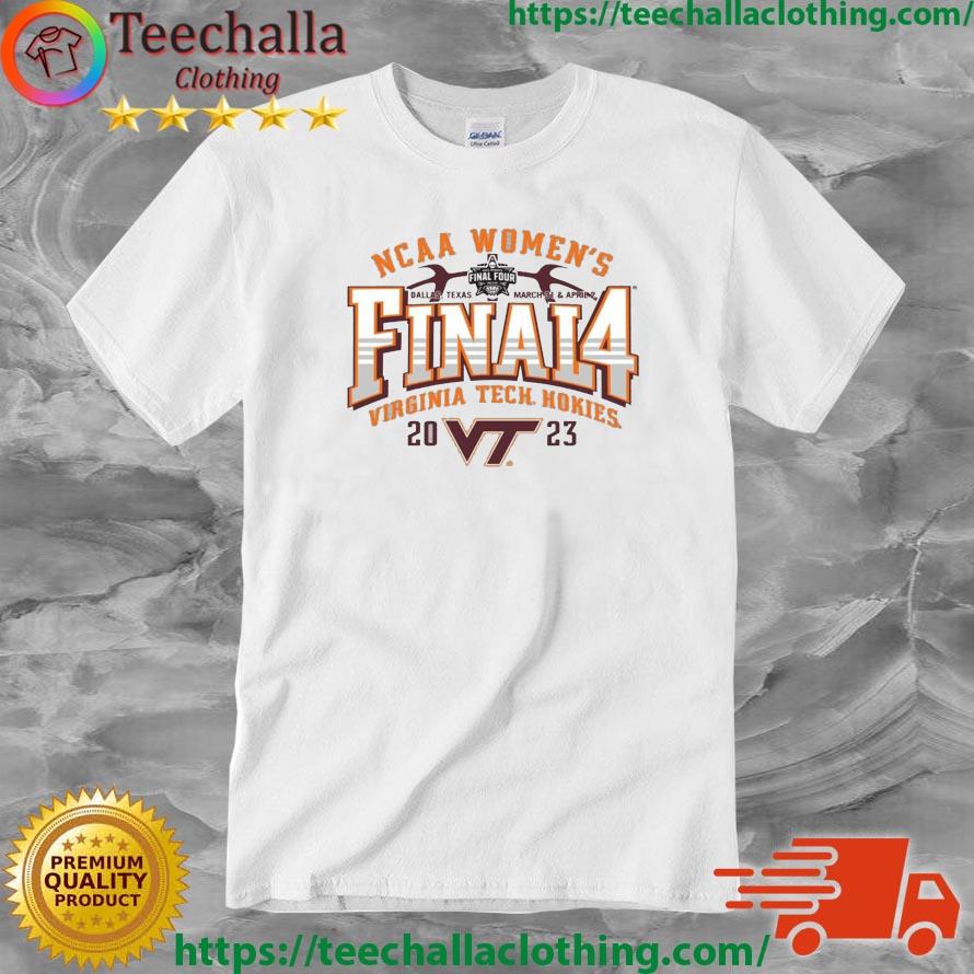 Virginia Tech Hokies 2023 NCAA Women's Final 4 2023 shirt