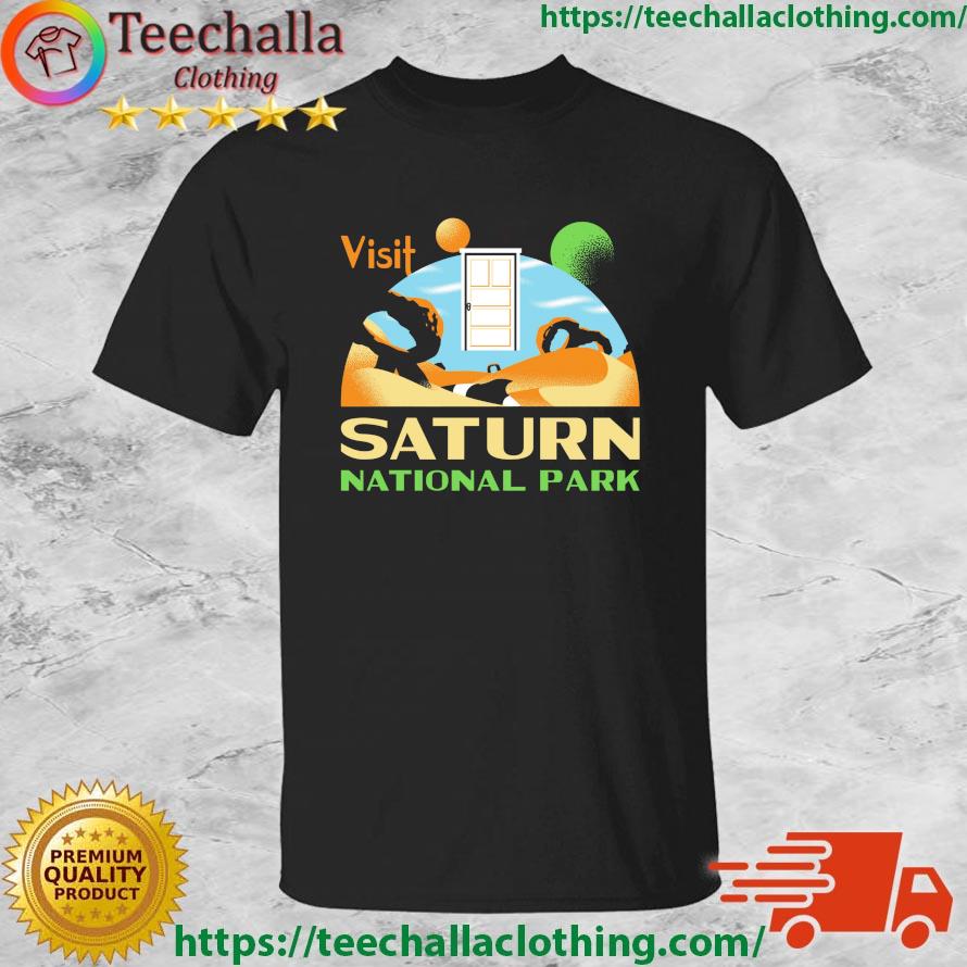 Visit Saturn National Park Shirt