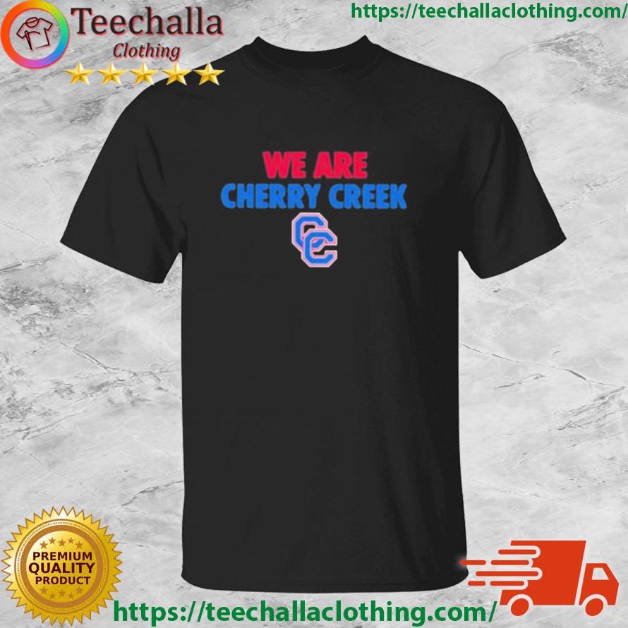 We Are Cherry Creek Legend 2023 shirt