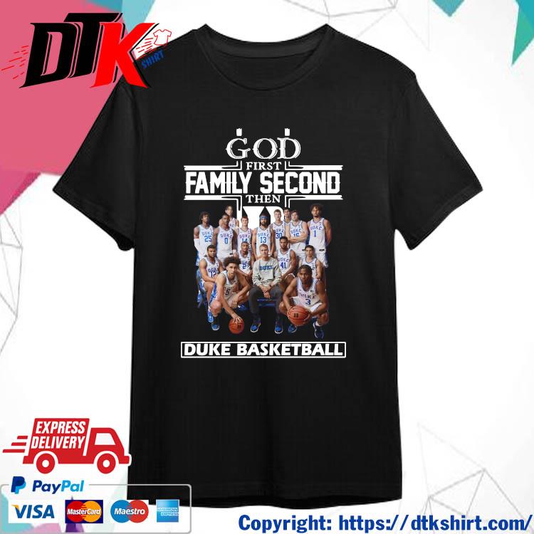 Official God First Family Second The Duke Basketball Players sweatshirt