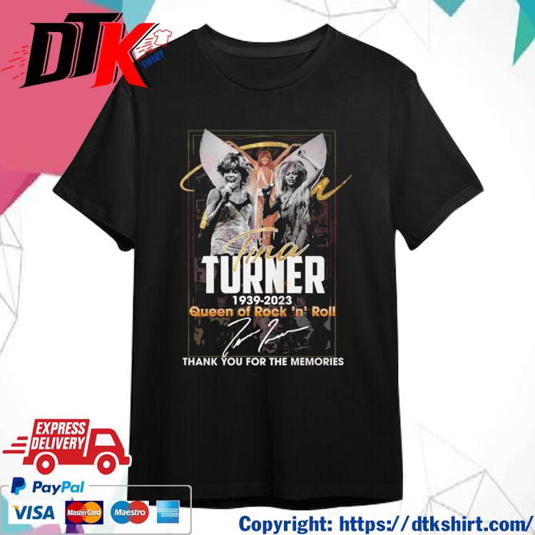 Tina Turner 1939 – 2023 Queen Of ‘n’ Roll Thank You For The Memories Signature shirt