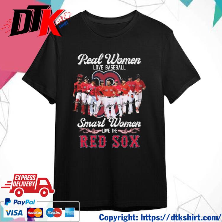 Real Women Love Baseball Smart Women Love The Red Sox Team Signatures shirt