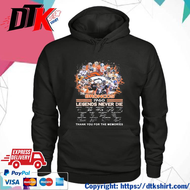 The Broncos 1960 Legends Never Die Thank You For The Memories Signatures Shirt hoodie