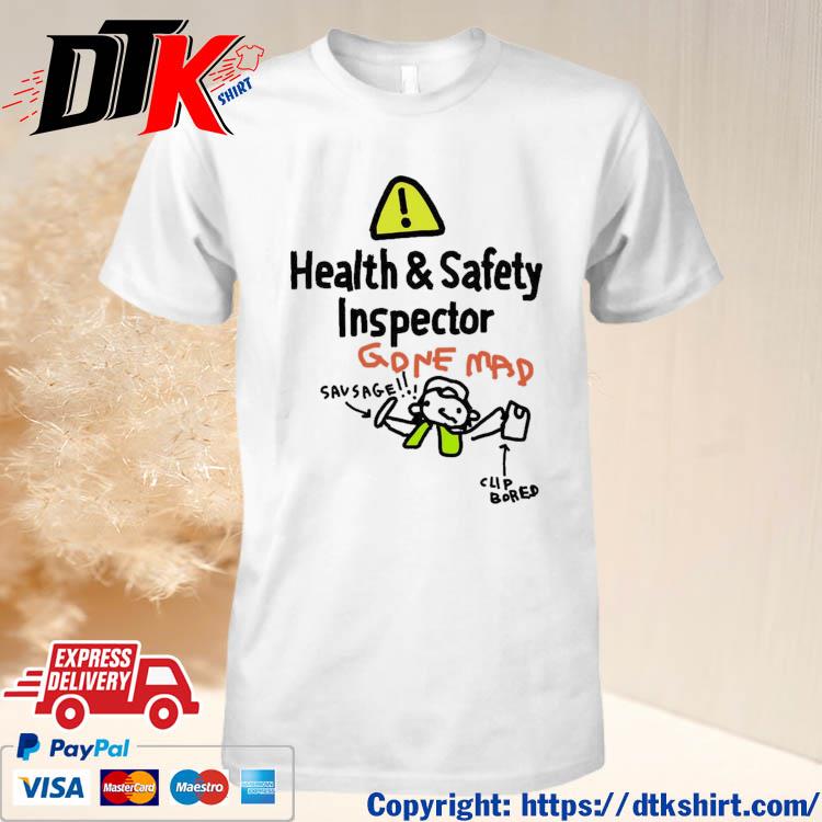 Health & Safety Inspetor Gone Map Savsage Clip Bored Shirt
