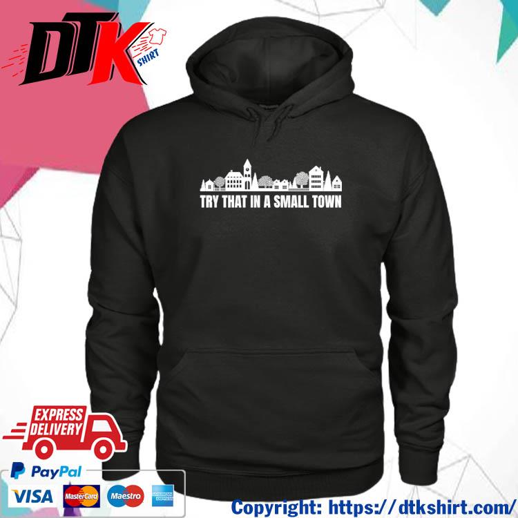 Try That In A Small Town Jason Aldean Skyline s hoodie