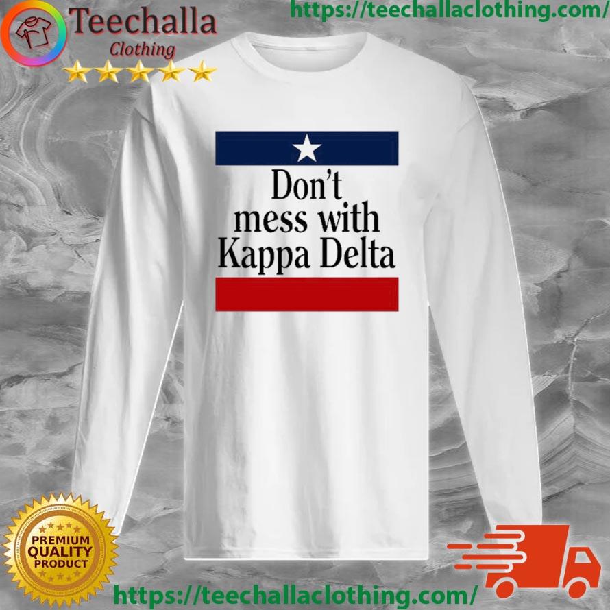 Fordi Efternavn analogi Don't Mess With Kappa Delta Shirt, hoodie, sweater, long sleeve and tank top