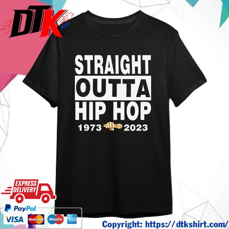 Straight Outta Hip Hop 50 Years 1973-2023 Shirt