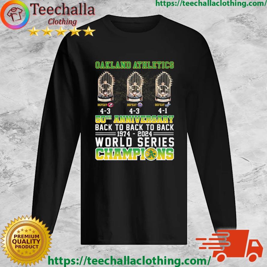 Oakland Athletics 50th Anniversary Back To Back To back 1974-2024 World  Series Champions shirt, hoodie, sweater, long sleeve and tank top