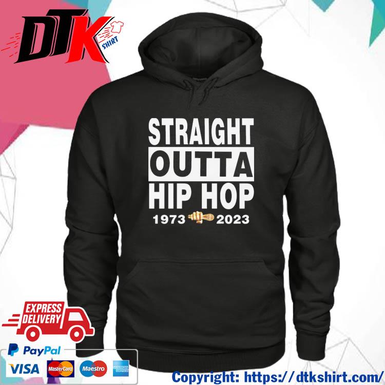 Straight Outta Hip Hop 50 Years 1973-2023 Shirt hoodie
