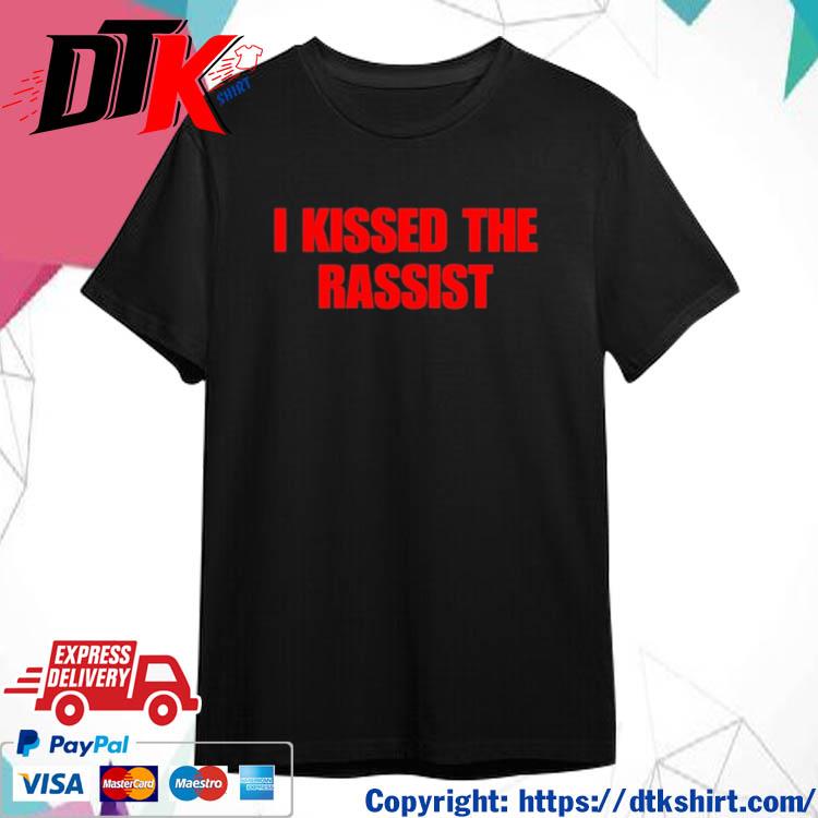 I Kissed The Bassist Shirt