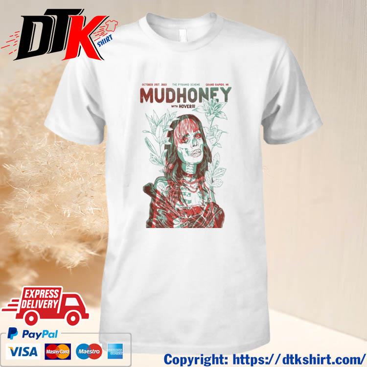 Mudhoney With Hover III The Pyramid Scheme Grand Rapids MI October 21st 2023 Shirt