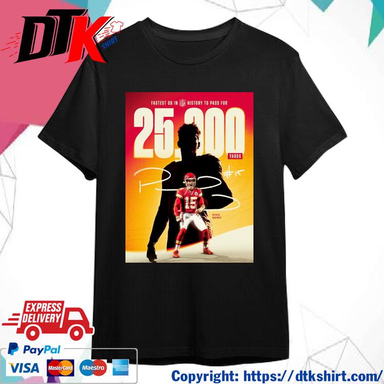 Fastest QB In NFL History To Pass 25000 Yards Congratulations Patrick Mahomes Shirt