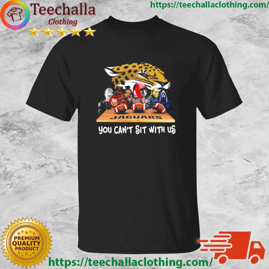 Horror Movies Characters Jacksonville Jaguars You Can't Sit With Us shirt