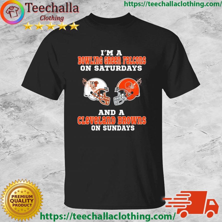 I'm A Bowling Green Falcons On Saturdays And A Cleveland Browns On Sundays 2023 shirt