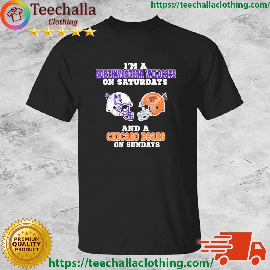 I'm A Northwestern Wildcats On Saturdays And A Chicago Bears On Sundays 2023 shirt