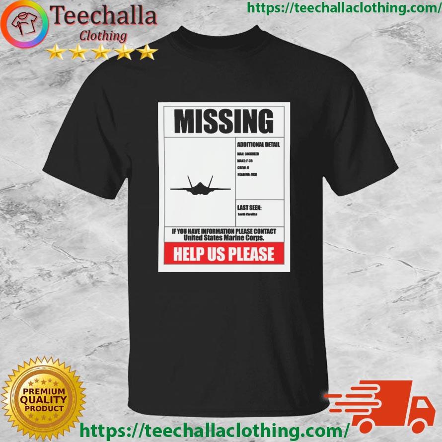 Invisible Fighter In The World Missing F35 Fighter Missing shirt