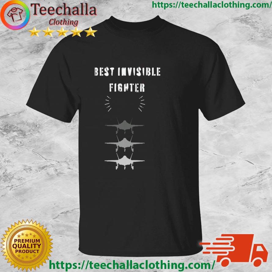Missing F-35 Shirt Best Invisible Fighter In The World Missing F35 Fighter Missing shirt