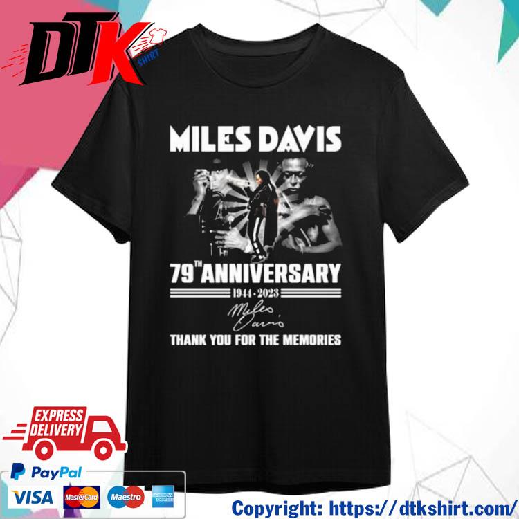 Official 79th Anniversary 1944 – 2023 Miles Davis Thank You For The Memories Signature t-shirt