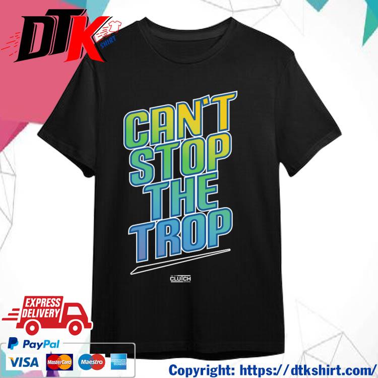 Official Can't Stop The Trop t-shirt