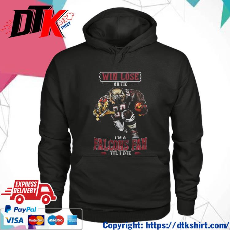 Official Damn Right I Am A Atlanta Falcons Fan Win Or Lose 2023 t-s hoodie