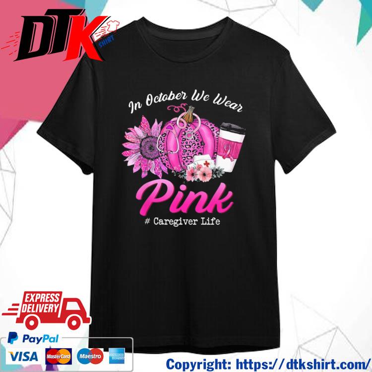 Official In October We Wear Pink Breast Cancer Caregiver Life Leopard Stripe t-shirt