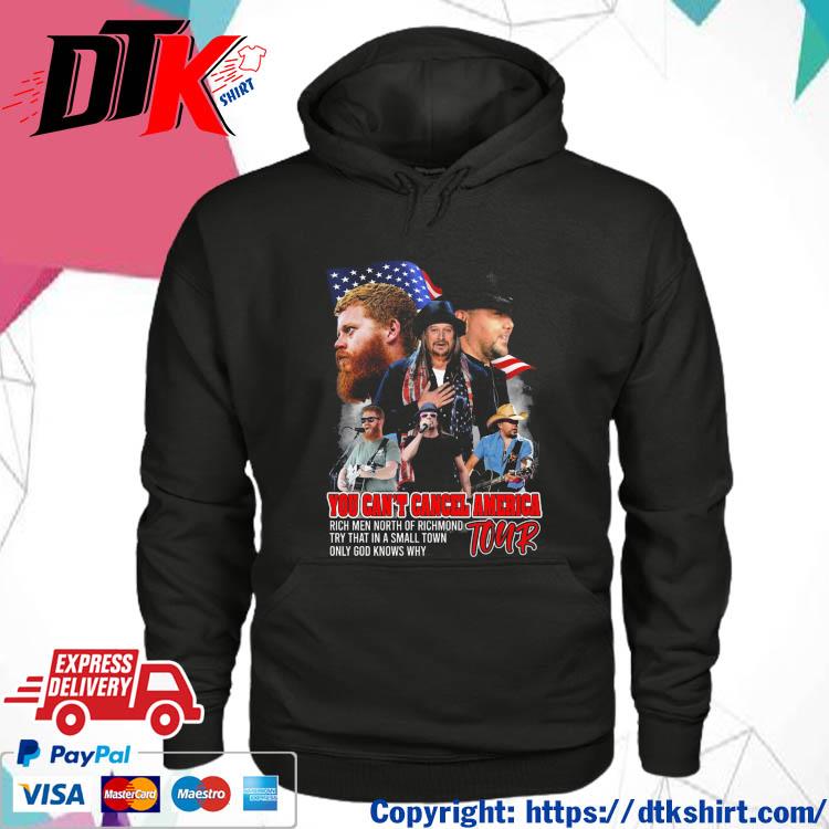 Official Jason Aldean Kid Rock and Oliver Anthony You Can't Cancel America Tour Rick Men North Of Richmond Try That In A Small Town Only God Knows Why t-s hoodie