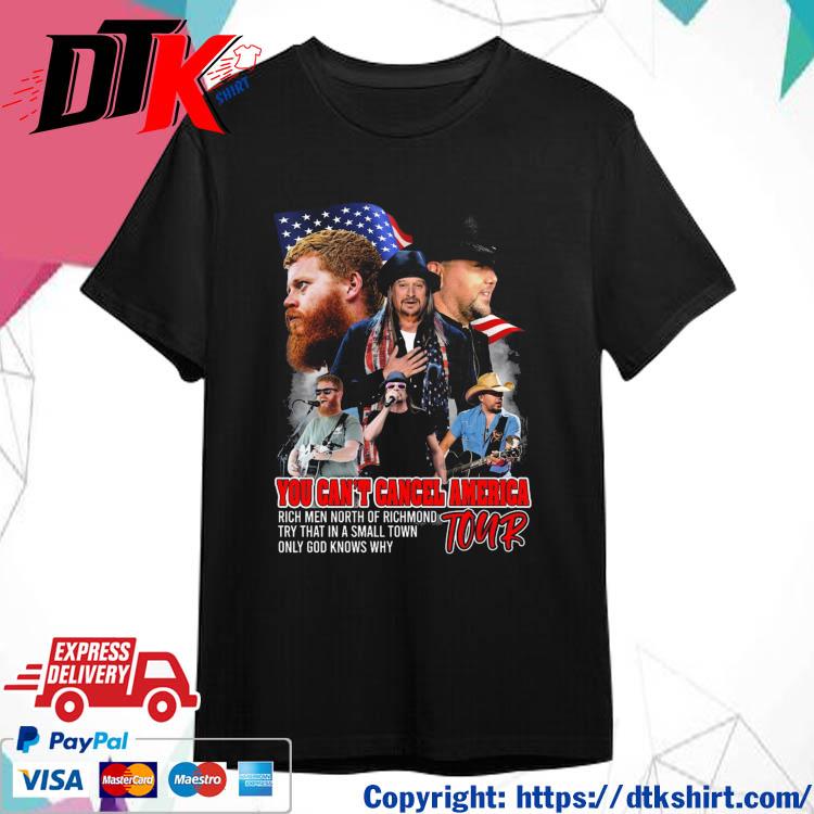 Official Jason Aldean Kid Rock and Oliver Anthony You Can't Cancel America Tour Rick Men North Of Richmond Try That In A Small Town Only God Knows Why t-shirt
