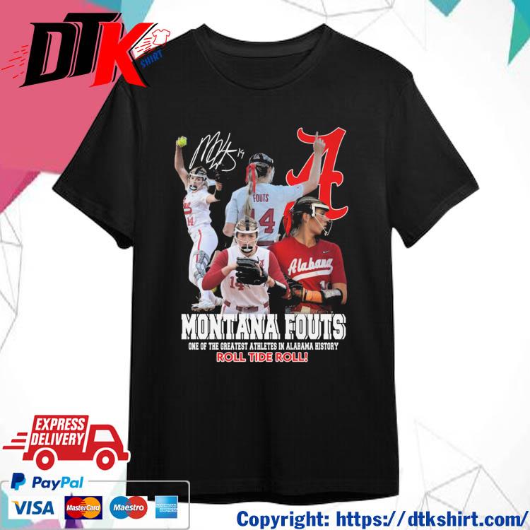 Official Montana Fouts One Of The Greatest Athletes In Alabama History Roll Tide Roll Signature 2023 shirt