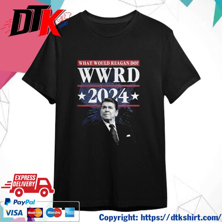 Official Ronald Reagan What Would Reagan Do WWRD 2024 t-shirt
