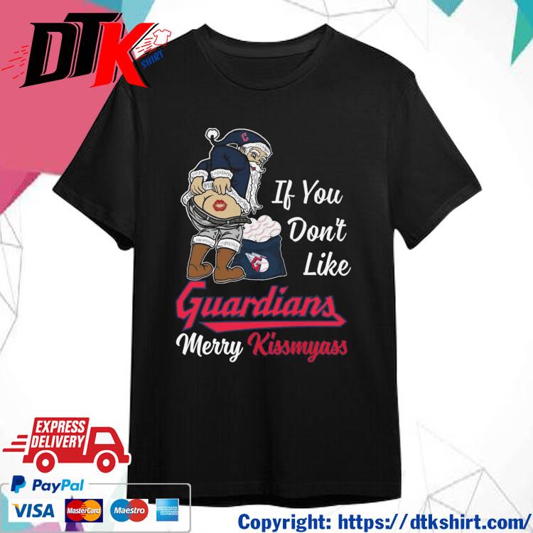 Official Santa Claus If You Don't Like Cleveland Guardians Merry Kissmyass shirt