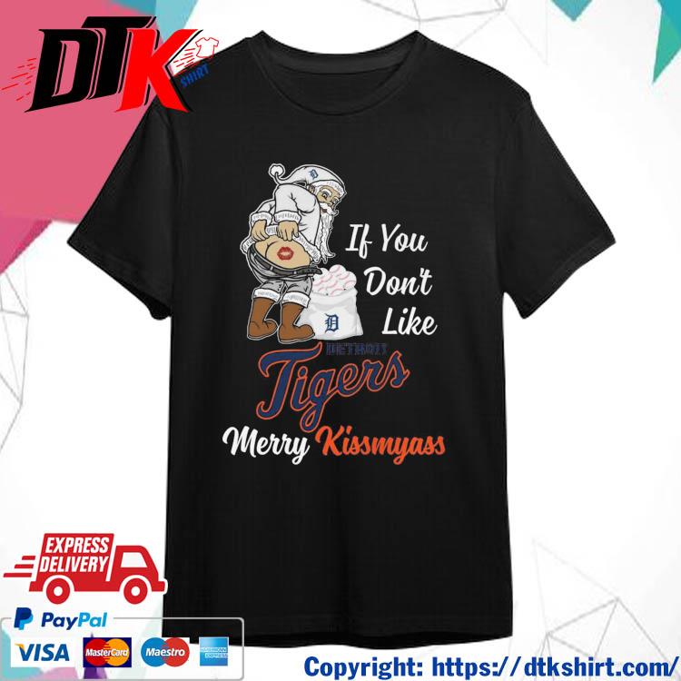 Official Santa Claus If You Don't Like Detroit Tigers Merry Kissmyass shirt