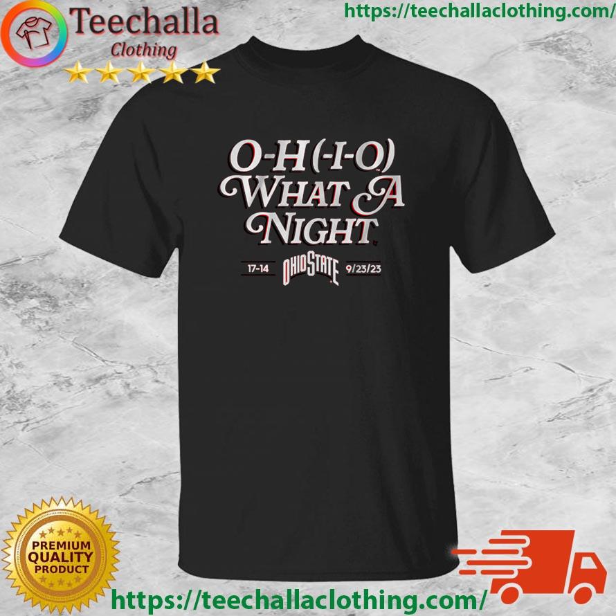 Ohio State Buckeyes O-H-I-O What a Night 17-14 9 23 2023 shirt