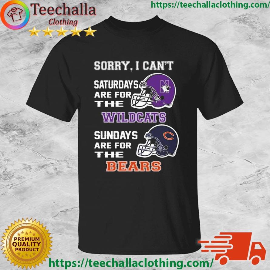 Sorry I Can't Saturdays Are For The Northwestern Wildcats Sundays Are For The Chicago Bears 2023 shirt