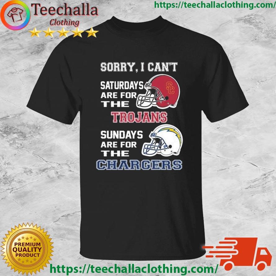 Sorry I Can't Saturdays Are For The Usc Trojans Are For The Los Angeles Chargers 2023 shirt