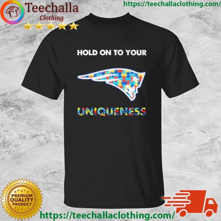 New England Patriots Autism Hold On To Your Uniqueness Shirt
