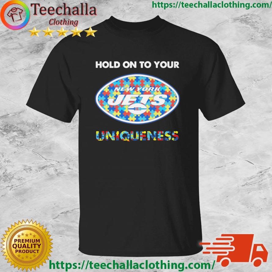 New York Jets Autism Hold On To Your Uniqueness Shirt