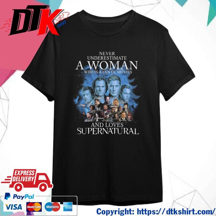 Official Never Underestimate A Woman Who Is A Fan Of Movies And Loves Supernatural Signatures t-shirt